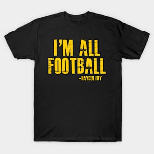 I'M ALL FOOTBALL T-Shirt
